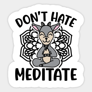 Don’t Hate Meditate Goat Yoga Meditation Funny Sticker